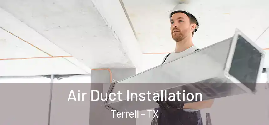  Air Duct Installation Terrell - TX