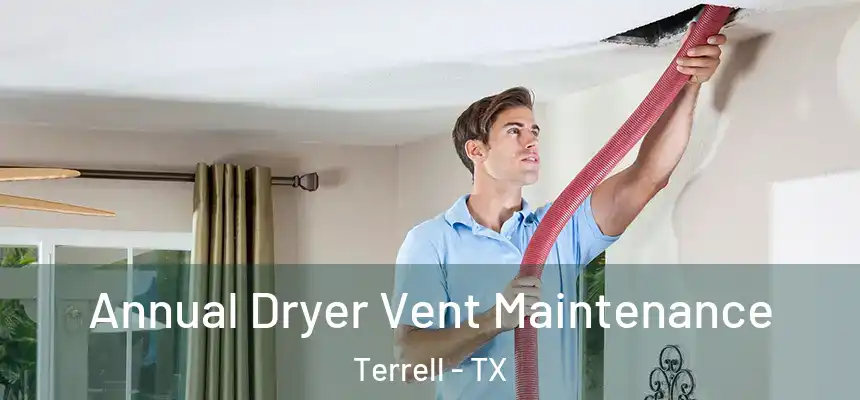  Annual Dryer Vent Maintenance Terrell - TX