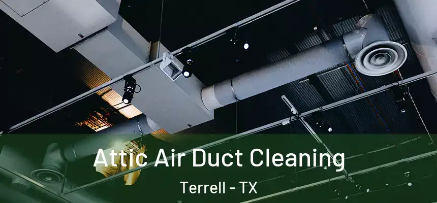  Attic Air Duct Cleaning Terrell - TX