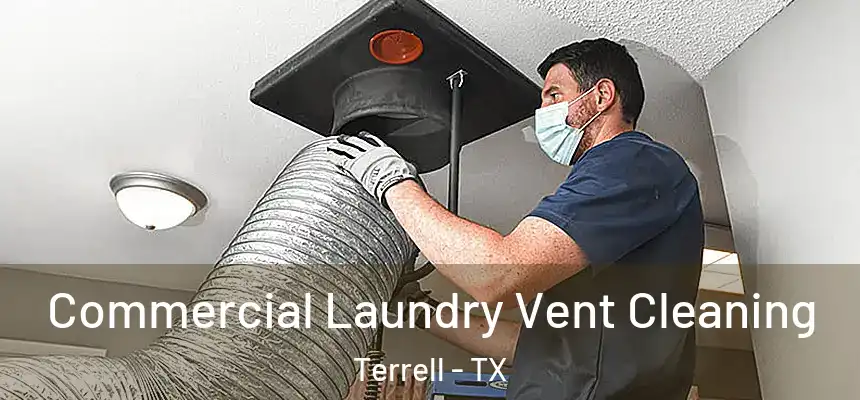  Commercial Laundry Vent Cleaning Terrell - TX