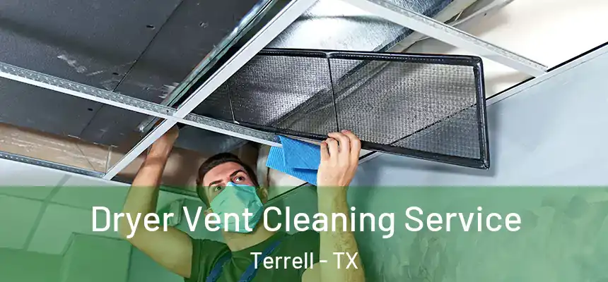  Dryer Vent Cleaning Service Terrell - TX