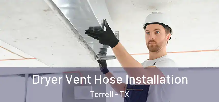  Dryer Vent Hose Installation Terrell - TX