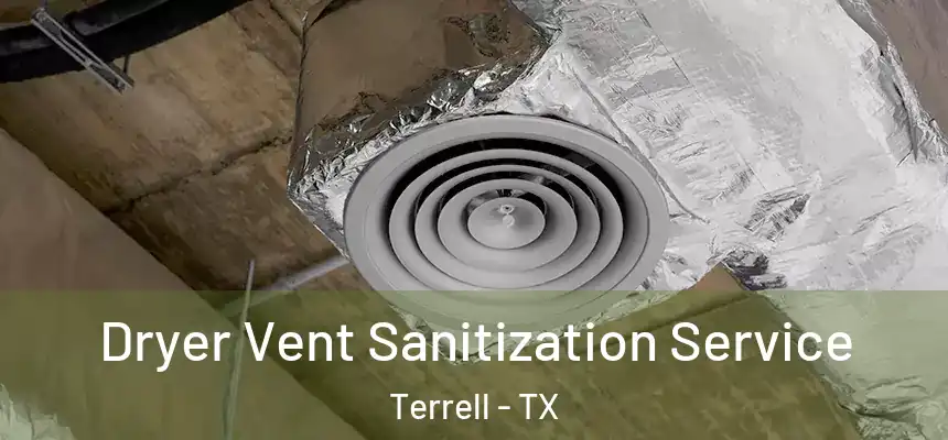  Dryer Vent Sanitization Service Terrell - TX