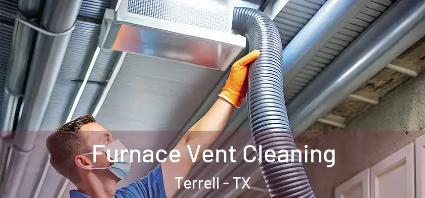  Furnace Vent Cleaning Terrell - TX