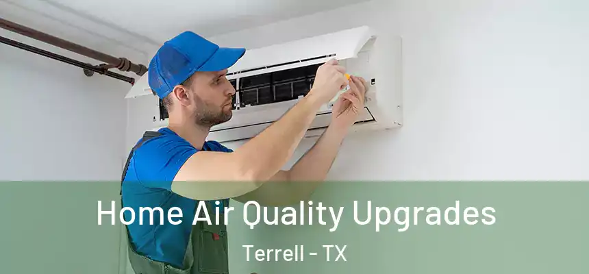  Home Air Quality Upgrades Terrell - TX