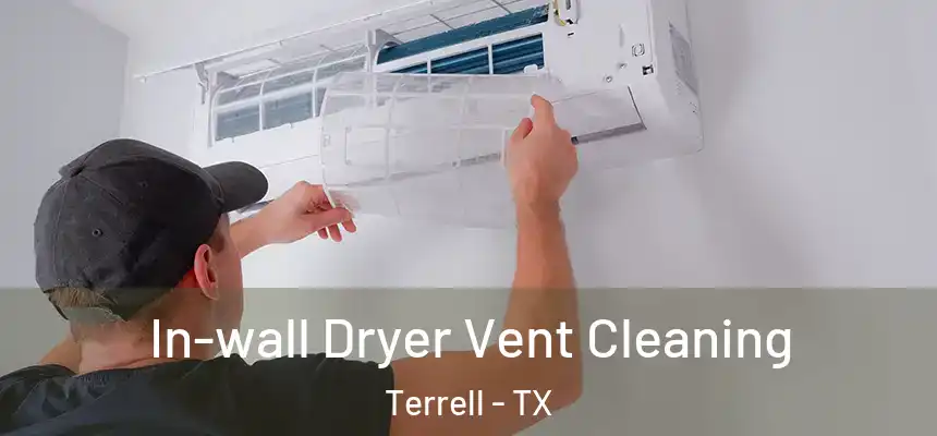  In-wall Dryer Vent Cleaning Terrell - TX