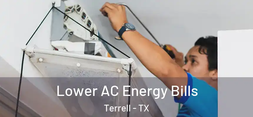  Lower AC Energy Bills Terrell - TX