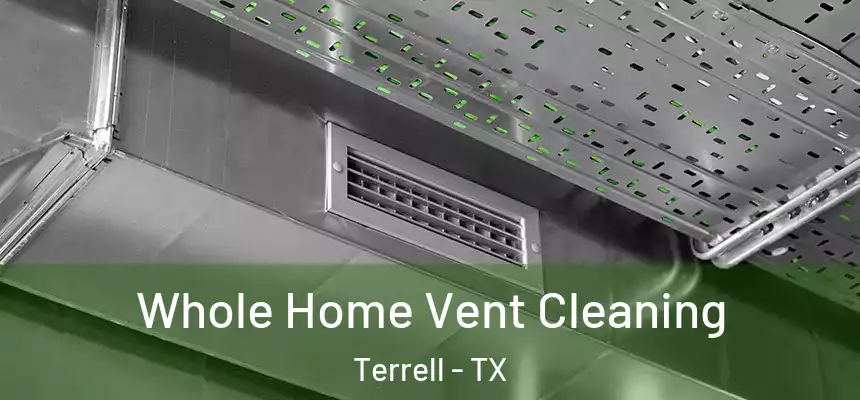 Whole Home Vent Cleaning Terrell - TX